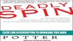 Ebook Deadly Spin: An Insurance Company Insider Speaks Out on How Corporate PR Is Killing Health