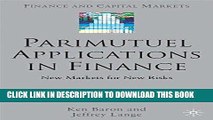 Best Seller Parimutuel Applications In Finance: New Markets for New Risks (Finance and Capital