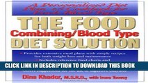 Ebook The Food Combining/Blood Type Diet Solution: A Personalized Diet Plan and Cookbook for Each