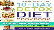 Ebook The Blood Sugar Solution 10-Day Detox Diet Cookbook: More than 150 Recipes to Help You Lose