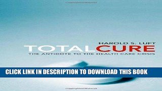 Best Seller Total Cure: The Antidote to the Health Care Crisis Free Read