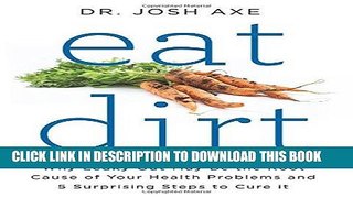 Best Seller Eat Dirt: Why Leaky Gut May Be the Root Cause of Your Health Problems and 5 Surprising