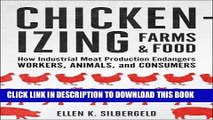 Ebook Chickenizing Farms and Food: How Industrial Meat Production Endangers Workers, Animals, and