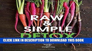 Best Seller Raw and Simple Detox: A Delicious Body Reboot for Health, Energy, and Weight Loss Free