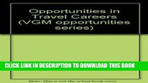Best Seller Opportunities in Travel Careers (Vgm Opportunities Series) Free Read