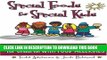 Best Seller Special Foods for Special kids: Practical Solutions and Great Recipes for children