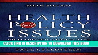 Ebook Health Policy Issues: An Ecnomic Perspective, Sixth Edition Free Read