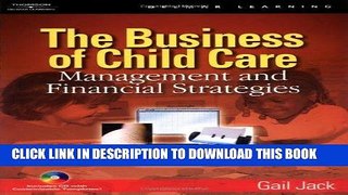 Ebook The Business of Child Care: Management and Financial Strategies Free Read