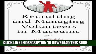 Best Seller Recruiting and Managing Volunteers in Museums: A Handbook for Volunteer Management
