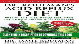 Ebook Dr. Koufman s Acid Reflux Diet: With 111 All New Recipes Including Vegan   Gluten-Free: The