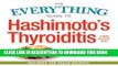 Ebook The Everything Guide to Hashimoto s Thyroiditis: A Healing Plan for Managing Symptoms