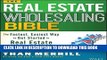 Ebook The Real Estate Wholesaling Bible: The Fastest, Easiest Way to Get Started in Real Estate