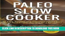 Ebook Paleo Slow Cooker: 75 Easy, Healthy, and Delicious Gluten-Free Paleo Slow Cooker Recipes for