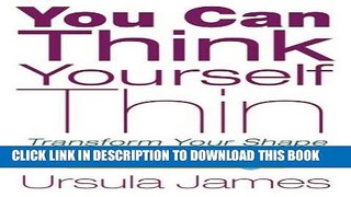 Best Seller You Can Think Yourself Thin: Transform Your Shape with Hypnosis Free Read