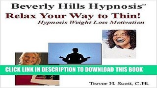 Ebook Relax Your Way to Thin!  Hypnosis Weight Loss Motivation Free Read