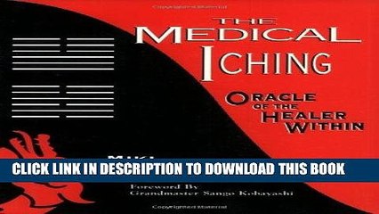 Ebook The Medical I Ching: Oracle of the Healer Within Free Read