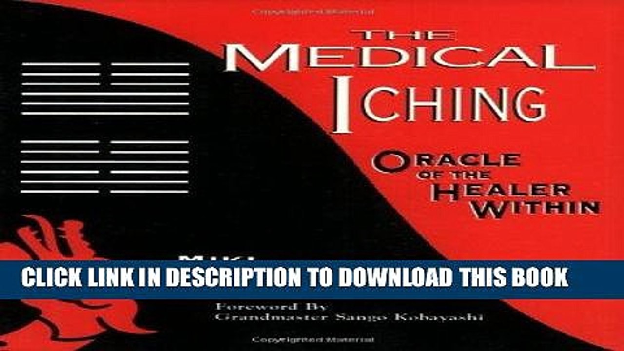 Ebook The Medical I Ching: Oracle of the Healer Within Free Read