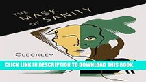 Read Now The Mask of Sanity: An Attempt to Clarify Some Issues about the So-Called Psychopathic