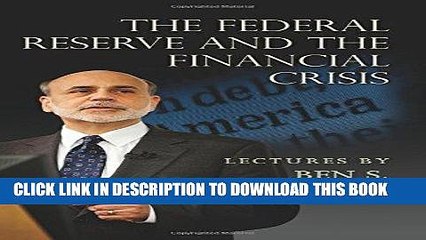 Best Seller The Federal Reserve and the Financial Crisis Free Read