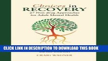 Best Seller Choices in Recovery: 27 Non-drug Approaches for Adult Mental Health / an