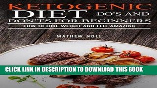 Best Seller Ketogenic Diet Do s and Don ts For Beginners: How to Lose Weight and Feel Amazing Free