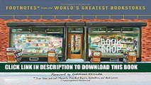 Read Now Footnotes from the World s Greatest Bookstores: True Tales and Lost Moments from Book