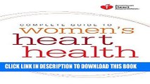 Best Seller American Heart Association Complete Guide to Women s Heart Health: The Go Red for