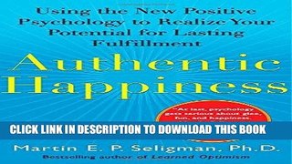 Read Now Authentic Happiness: Using the New Positive Psychology to Realize Your Potential for