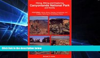 Must Have  Hiking, Biking and Exploring Canyonlands National Park and Vicinity : Hikng, Biking,