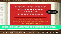 Read Now How to Read Literature Like a Professor: A Lively and Entertaining Guide to Reading