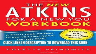 Ebook The New Atkins for a New You Workbook: A Weekly Food Journal to Help You Shed Weight and