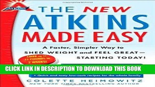 Best Seller The New Atkins Made Easy: A Faster, Simpler Way to Shed Weight and Feel Great --