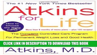 Ebook Atkins for Life: The Complete Controlled Carb Program for Permanent Weight Loss and Good