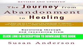 Read Now The Journey from Abandonment to Healing: Revised and Updated: Surviving Through and