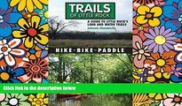 Ebook deals  Trails of Little Rock: Hiking, Biking, and Kayaking Trails in Little Rock  Most Wanted