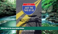 Big Deals  Just the Two of Us: A Cycling Journey Across America  Most Wanted