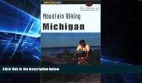 Ebook Best Deals  Mountain Biking Michigan (State Mountain Biking Series)  Most Wanted