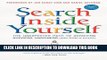 Read Now Search Inside Yourself: The Unexpected Path to Achieving Success, Happiness (and World
