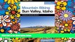 Ebook Best Deals  Mountain Biking Sun Valley, Idaho: Including the Sawtooth Mountains (Regional