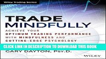 Best Seller Trade Mindfully: Achieve Your Optimum Trading Performance with Mindfulness and Cutting