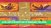 Read Now The Four Agreements: A Practical Guide to Personal Freedom (A Toltec Wisdom Book)