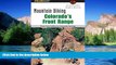Ebook Best Deals  Mountain Biking Colorado s Front Range: From Fort Collins to Colorado Springs