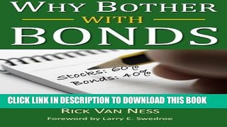 Ebook Why Bother With Bonds: A Guide To Build All-Weather Portfolio Including CDs, Bonds, and Bond