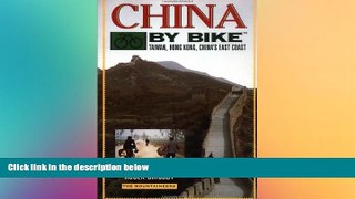Must Have  China by Bike: Taiwan, Hong Kong, China s East Coast  Full Ebook