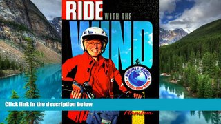 Ebook Best Deals  Ride with the Wind: The Adventures of a Grandmother Who Bicycled Around the