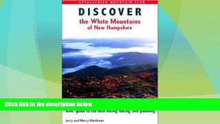 Big Sales  Discover the White Mountains of New Hampshire: A Guide to the Best Hiking, Biking and