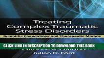 Read Now Treating Complex Traumatic Stress Disorders (Adults): Scientific Foundations and