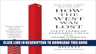 Ebook How the West Was Lost: Fifty Years of Economic Folly--and the Stark Choices Ahead Free