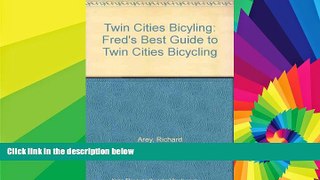 Must Have  Twin Cities Bicyling: Fred s Best Guide to Twin Cities Bicycling  Full Ebook