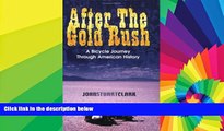 Must Have  After The Gold Rush: A Bicycle Journey Through American History  Buy Now